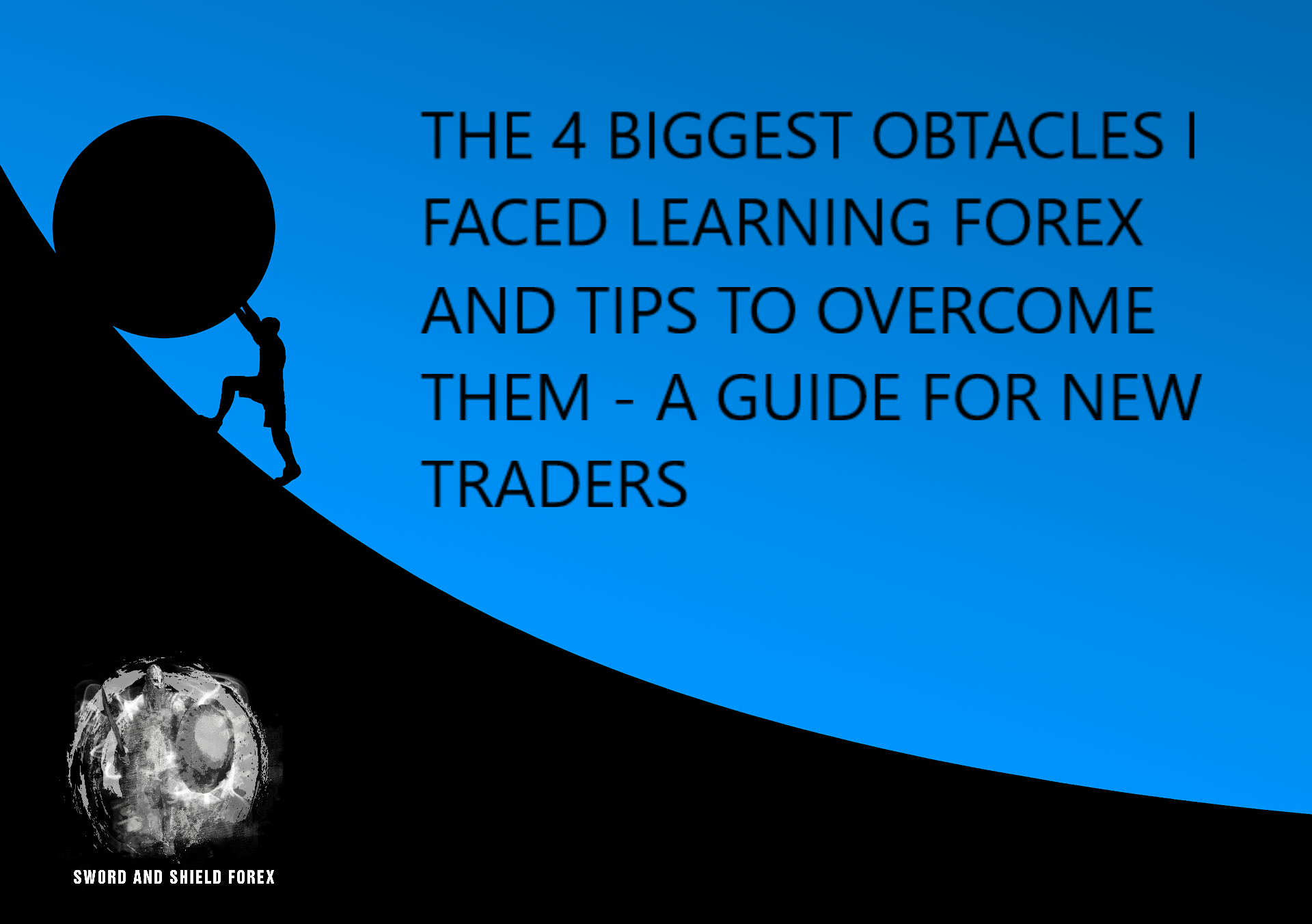 The Four Biggest Obstacles I Faced Learning Forex And Tips To - 